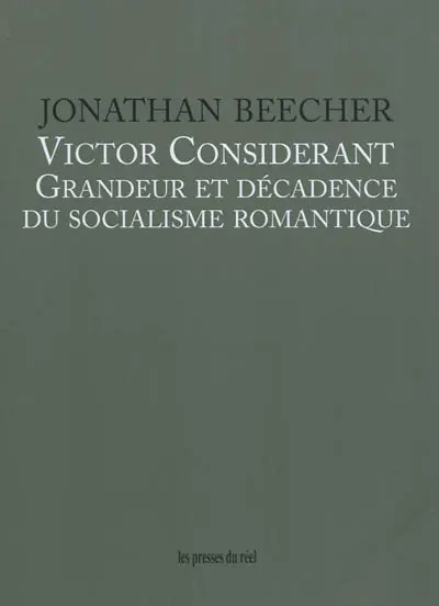 Victor Considérant : grandeur et décadence du socialisme romantique