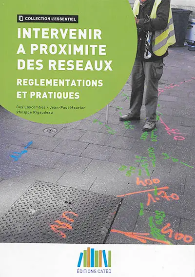 Intervenir à proximité des réseaux : réglementations et pratiques