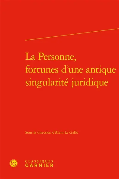 La personne, fortunes d'une antique singularité juridique