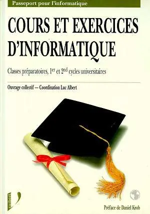 Cours et exercices d'informatique : classes préparatoires