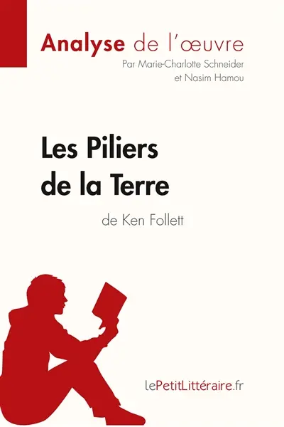 Les Piliers de la Terre de Ken Follett (Analyse de l'oeuvre) : Analyse complète et résumé détaillé de l'oeuvre