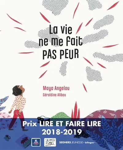 La vie ne me fait pas peur. Life doesn't frighten me