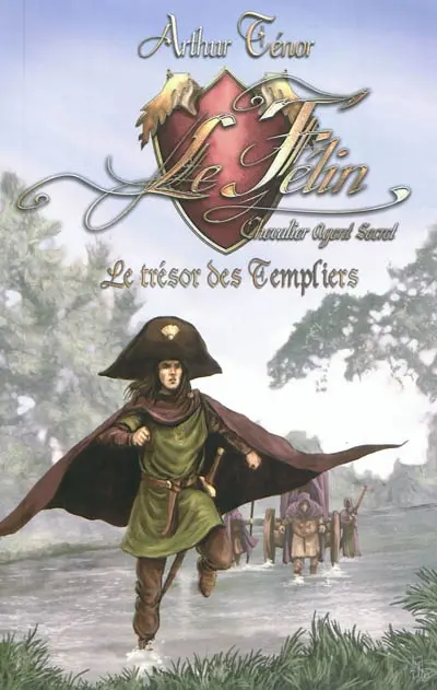 Le Félin, chevalier agent secret. Le trésor des Templiers