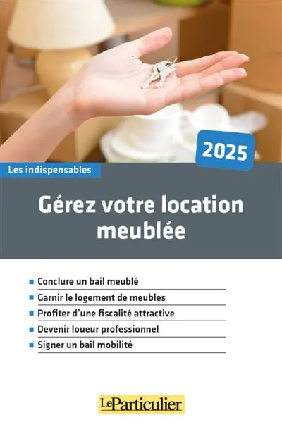Gérez votre location meublée : 2025