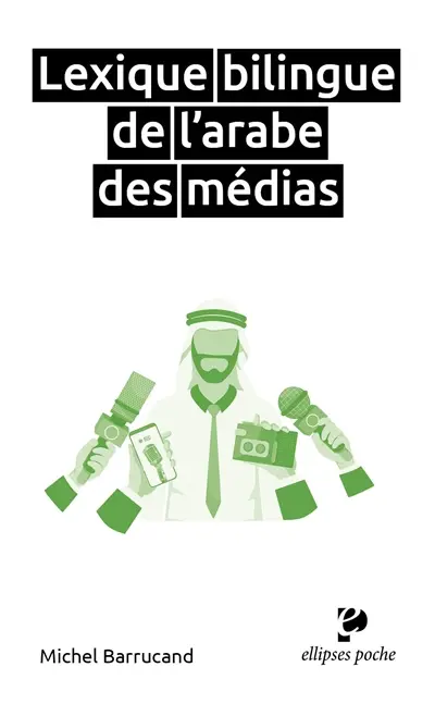 Lexique bilingue de l'arabe des médias