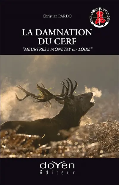 La damnation du cerf : meurtres à Monétay sur Loire