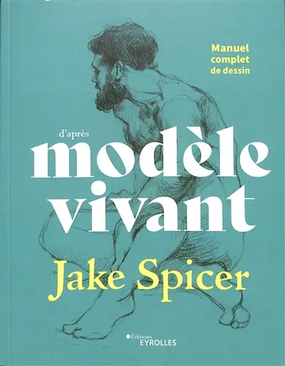 Manuel complet de dessin d'après modèle vivant