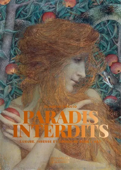 Paradis interdits : luxure, ivresse et débauche dans l'art