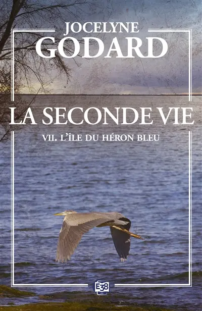 La seconde vie. Vol. 7. L'île du héron bleu