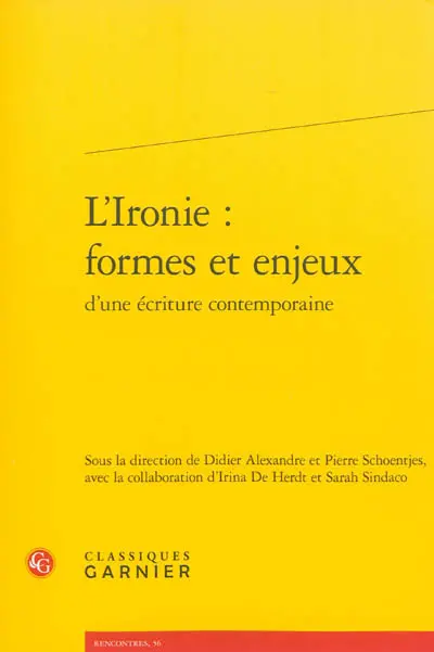 L'ironie : formes et enjeux d'une écriture contemporaine