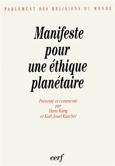 Manifeste pour une éthique planétaire : la déclaration du Parlement des religions du monde