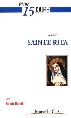 Prier 15 jours avec sainte Rita