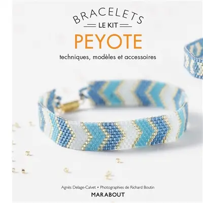 Bracelets peyote : le kit : techniques, modèles, perles et fils