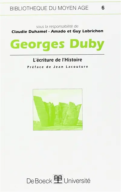 Georges Duby : l'écriture de l'Histoire