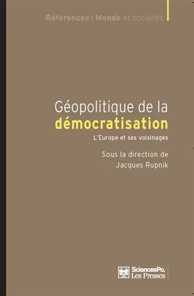 Géopolitique de la démocratisation : L'Europe et ses voisinages