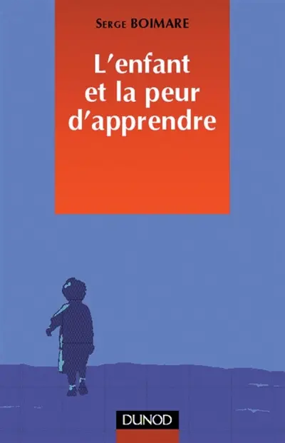 L'enfant et la peur d'apprendre