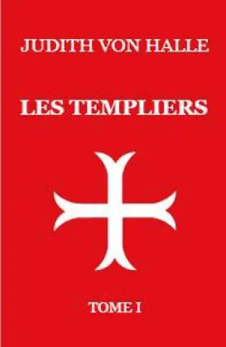 Les Templiers : l'impulsion du Graal dans le rite d'initiation de l'ordre des Templiers. Vol. 1