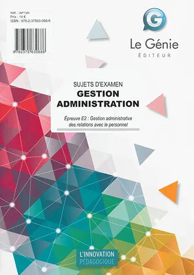 Gestion administration, sujets d'examen : épreuve E2 : gestion administrative des relations avec le personnel