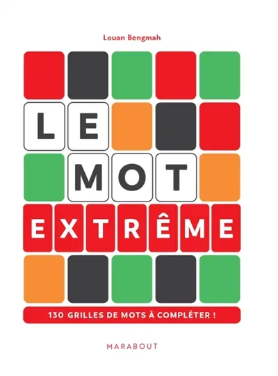 Le Mot : Version extrême : 130 grilles de mots à compléter !