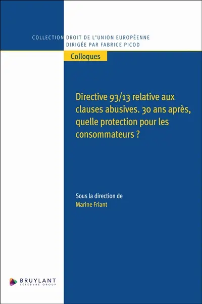 Directive 93/13 relative aux clauses abusives : 30 après, quelle protection pour les consommateurs ?