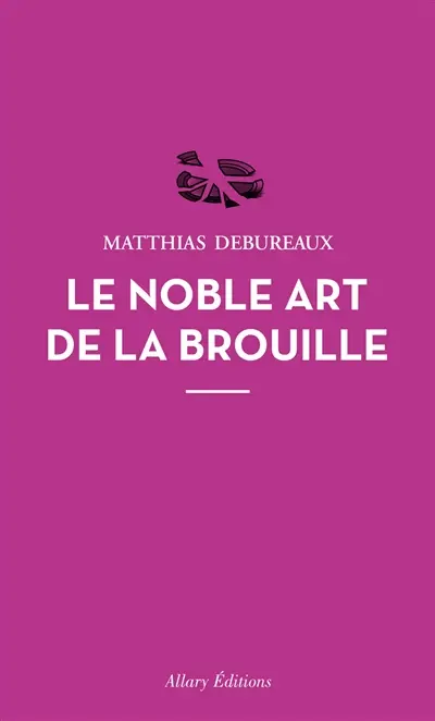 Le noble art de la brouille