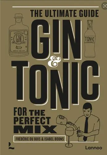 Gin & Tonic The Ultimate Guide for the Perfect Mix The Gold Edition