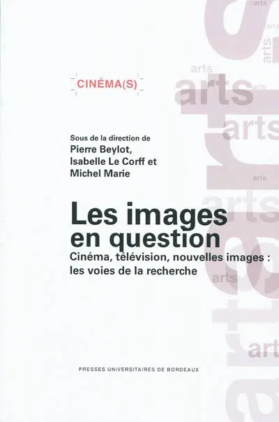 Les images en question : cinéma, télévision, nouvelles images : les voies de la recherche