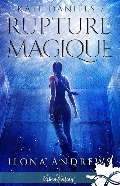 Rupture Magique : Kate Daniels, T7