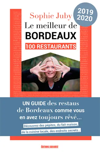 Le meilleur de Bordeaux : 100 restaurants