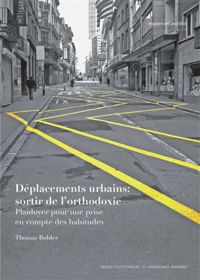 Déplacements urbains : sortir de l'orthodoxie : plaidoyer pour une prise en compte des habitudes