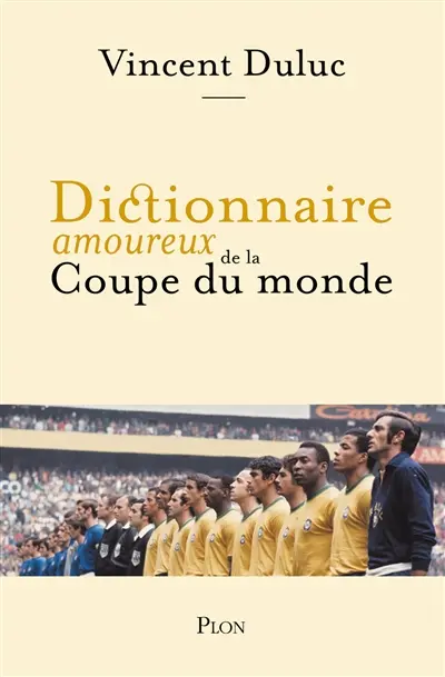 Dictionnaire amoureux de la Coupe du monde