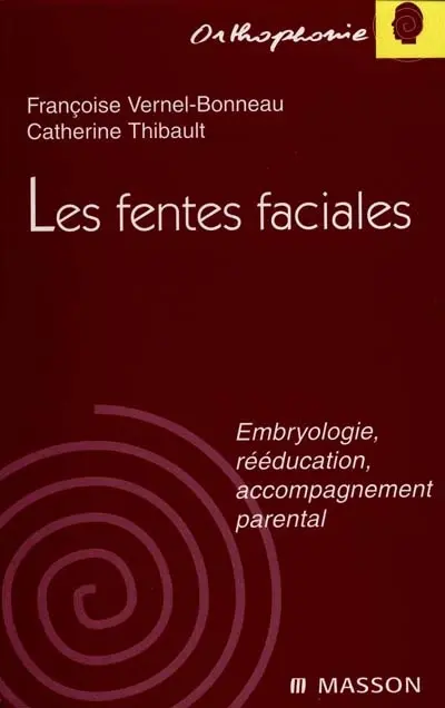 Les fentes faciales : embryologie, rééducation, accompagnement parental
