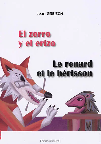 El zorro y el erizo. Le renard et le hérisson