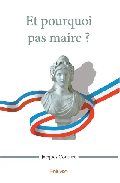 Et pourquoi pas maire ?