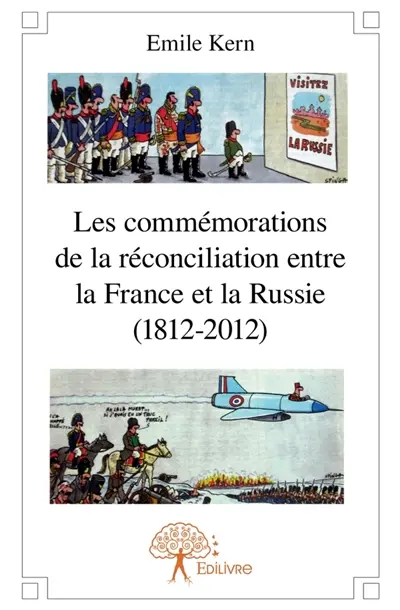 Les commémorations de la réconciliation entre la France et la Russie (1812-2012)