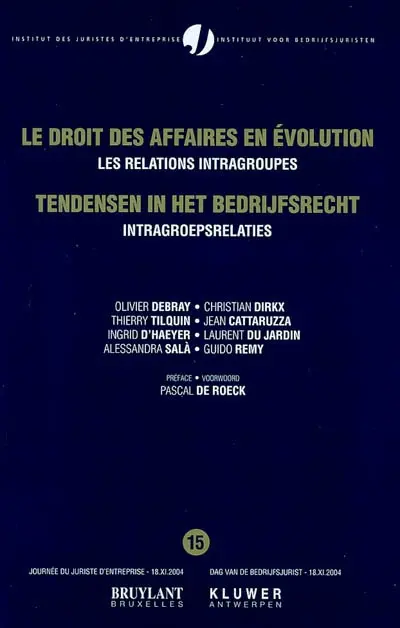Le droit des affaires en évolution. Vol. 15. Les relations intragroupes. Intragroepsrelaties. Tendensen in het bedrijfsrecht. Vol. 15. Les relations intragroupes. Intragroepsrelaties