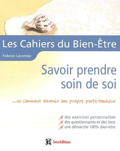 Savoir prendre soin de soi : ... ou comment devenir son propre porte-bonheur
