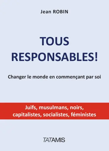 Tous responsables : changer le monde en commençant par soi