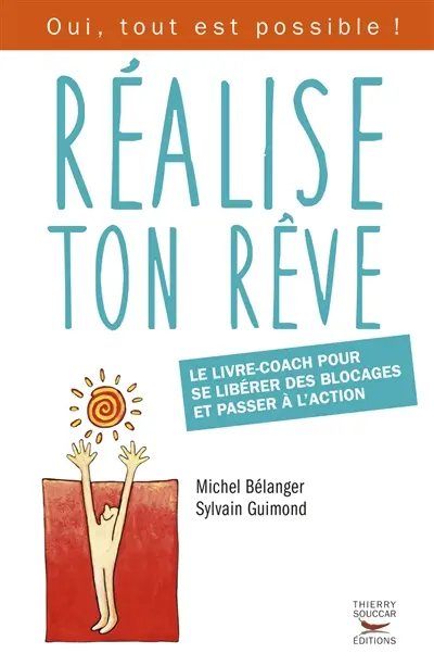Réalise ton rêve : le livre-coach pour se libérer des blocages et passer à l'action