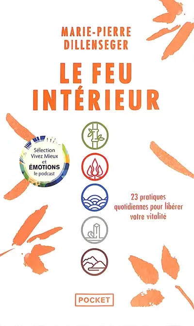 Le feu intérieur : 23 pratiques quotidiennes pour libérer votre vitalité