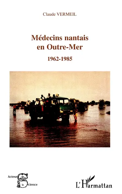 Médecins nantais en outre-mer : 1962-1985