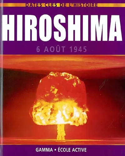 Hiroshima : 6 août 1945