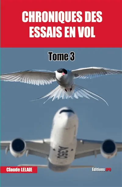Chroniques des essais en vol. Vol. 3