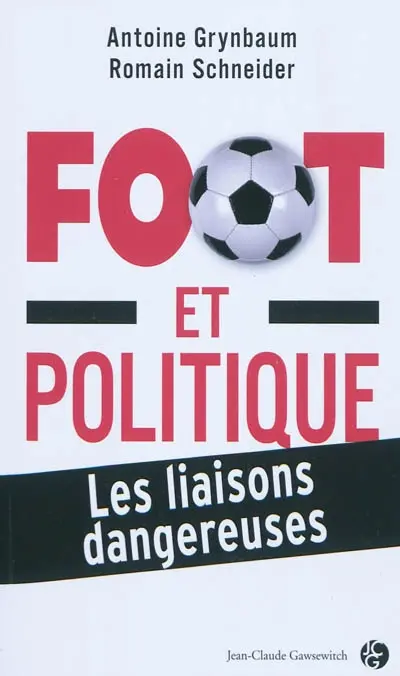 Football et politique : les liaisons dangereuses