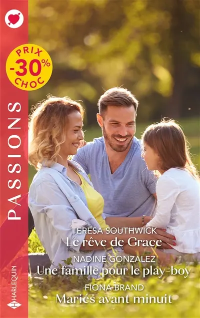 Le rêve de Grace. Une famille pour le play-boy. Mariés avant minuit