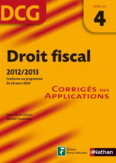 Droit fiscal, DCG épreuve 4 : corrigés des applications : conforme au programme du 18 mars 2010