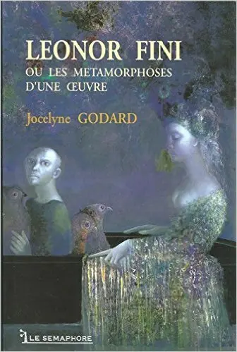 Leonor Fini ou Les métamorphoses d'une oeuvre
