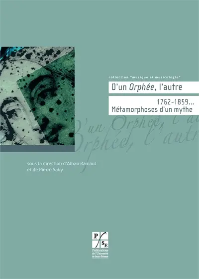 D'un Orphée, l'autre : 1762-1859... : métamorphoses d'un mythe