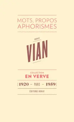 Boris Vian : mots, propos, aphorismes : 1920, Paris, 1959