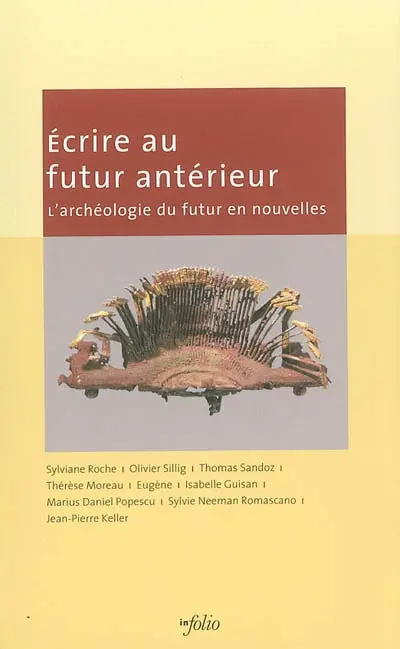 Ecrire au futur antérieur : l'archéologie du futur en nouvelles
